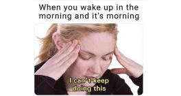 When you wake up